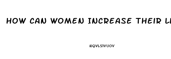 How Can Women Increase Their Libido