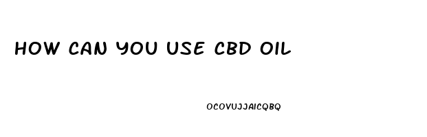 How Can You Use Cbd Oil