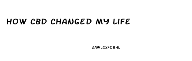 How Cbd Changed My Life