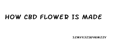 How Cbd Flower Is Made