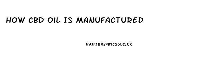 How Cbd Oil Is Manufactured