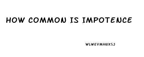 How Common Is Impotence