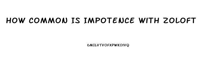 How Common Is Impotence With Zoloft