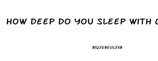 How Deep Do You Sleep With Cbd Oil