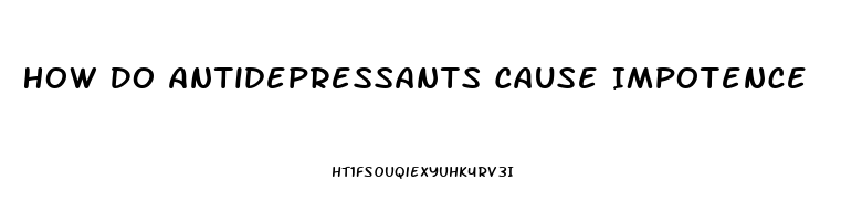 How Do Antidepressants Cause Impotence