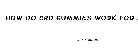 How Do Cbd Gummies Work For Anxiety