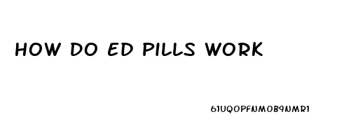 How Do Ed Pills Work