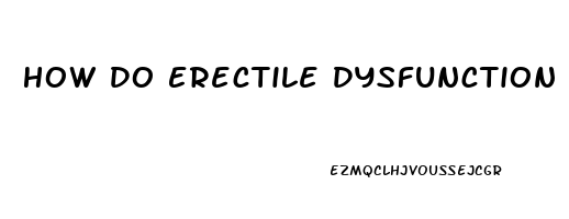 How Do Erectile Dysfunction Drugs Work