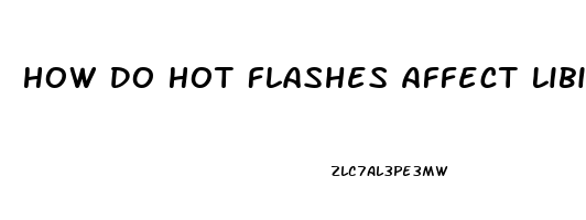 How Do Hot Flashes Affect Libido