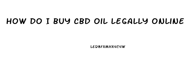 How Do I Buy Cbd Oil Legally Online