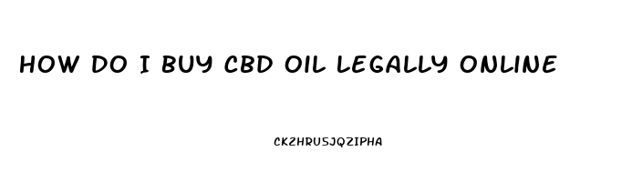 How Do I Buy Cbd Oil Legally Online