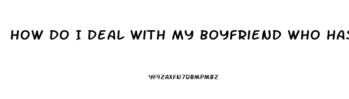 How Do I Deal With My Boyfriend Who Has No Libido