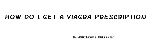 How Do I Get A Viagra Prescription