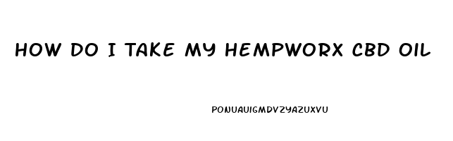 How Do I Take My Hempworx Cbd Oil