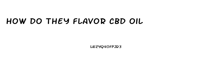 How Do They Flavor Cbd Oil