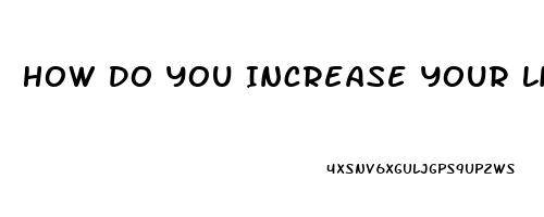 How Do You Increase Your Libido