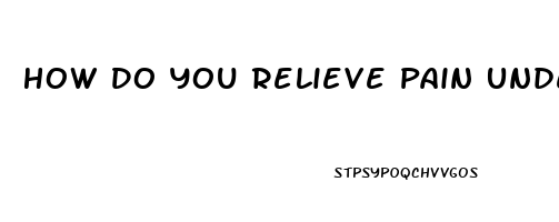 How Do You Relieve Pain Under Your Shoulder Blade