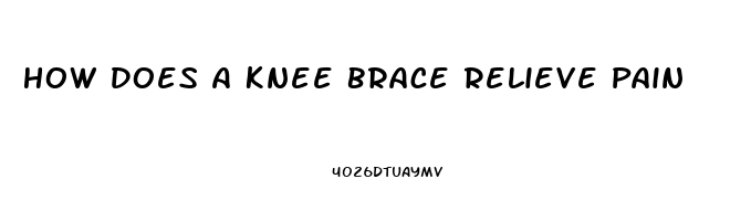 How Does A Knee Brace Relieve Pain