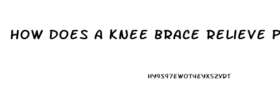 How Does A Knee Brace Relieve Pain