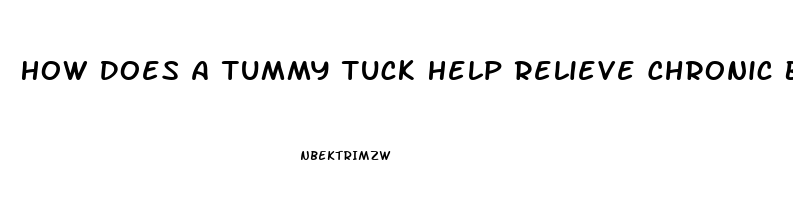 How Does A Tummy Tuck Help Relieve Chronic Back Pain