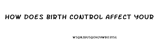 How Does Birth Control Affect Your Mood And Sex Drive