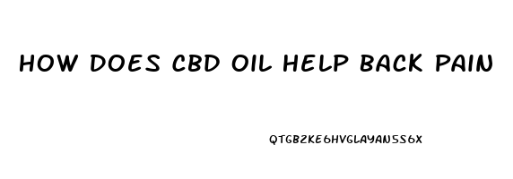 How Does Cbd Oil Help Back Pain