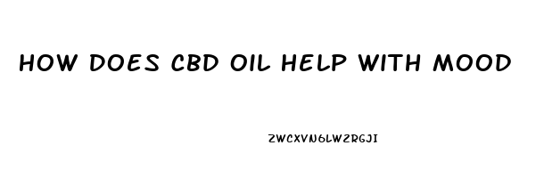 How Does Cbd Oil Help With Mood