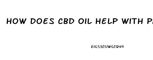 How Does Cbd Oil Help With Pain