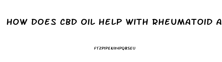 How Does Cbd Oil Help With Rheumatoid Arthritis