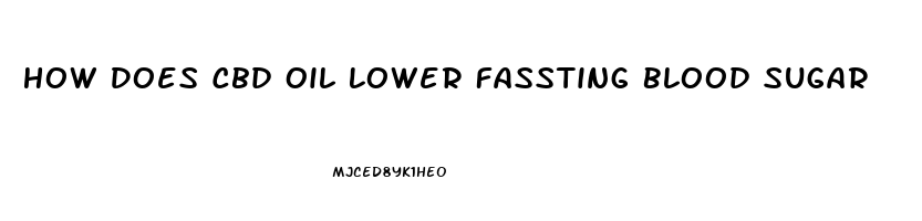 How Does Cbd Oil Lower Fassting Blood Sugar