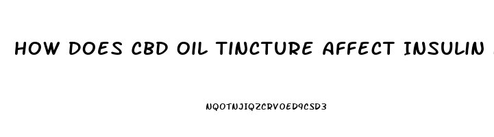 How Does Cbd Oil Tincture Affect Insulin For Type 1 Diabetes