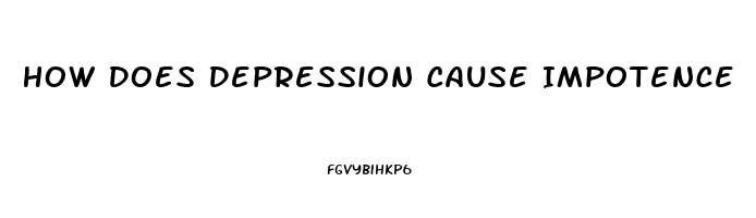 How Does Depression Cause Impotence