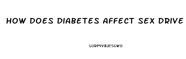 How Does Diabetes Affect Sex Drive