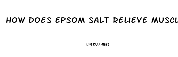 How Does Epsom Salt Relieve Muscle Pain