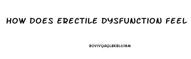 How Does Erectile Dysfunction Feel