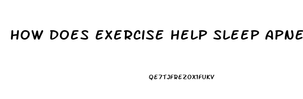 How Does Exercise Help Sleep Apnea