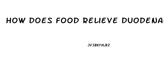 How Does Food Relieve Duodenal Ulcer Pain