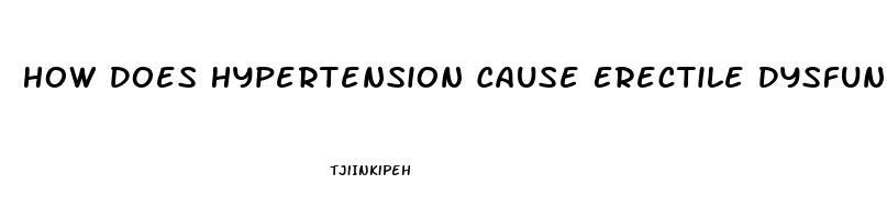 How Does Hypertension Cause Erectile Dysfunction