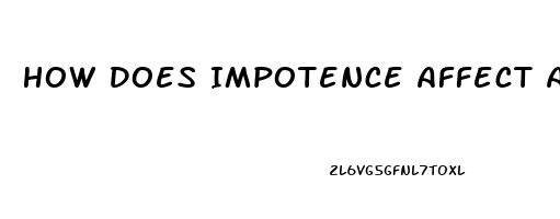 How Does Impotence Affect A Relationship