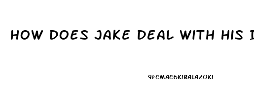 How Does Jake Deal With His Impotence How Do Other People See It