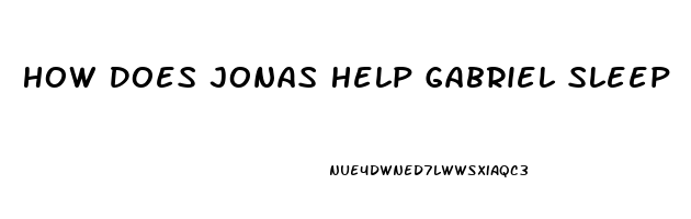 How Does Jonas Help Gabriel Sleep