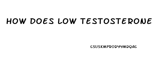 How Does Low Testosterone Affect Sex Drive