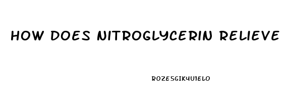 How Does Nitroglycerin Relieve Chest Pain