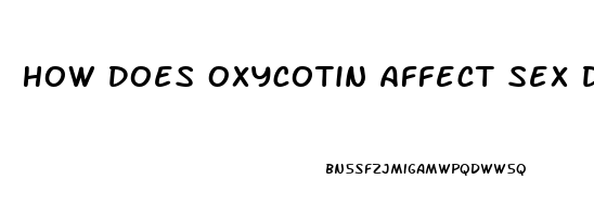 How Does Oxycotin Affect Sex Drive