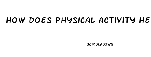 How Does Physical Activity Help Sleep