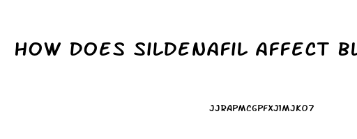 How Does Sildenafil Affect Blood Pressure