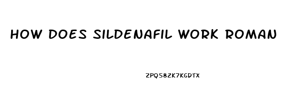 How Does Sildenafil Work Roman