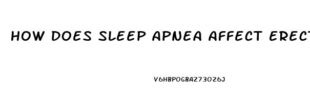 How Does Sleep Apnea Affect Erectile Dysfunction