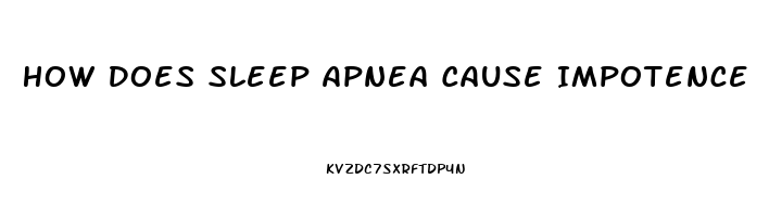 How Does Sleep Apnea Cause Impotence