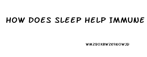 How Does Sleep Help Immune System